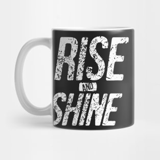 Rise and shine Mug